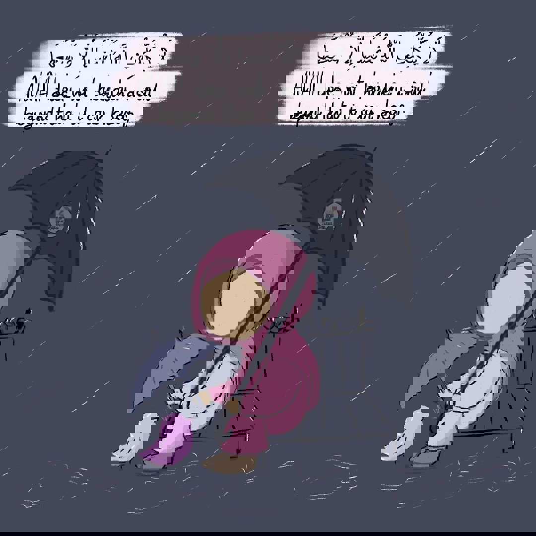 Dark-coloured illustration (by @littlemisshijabee on Instagram) of a female wearing a headscarf sitting outside in the rain holding a black umbrella over herself and a small bird. There is text that reads: Allah does not burden a soul beyond that it can bear.